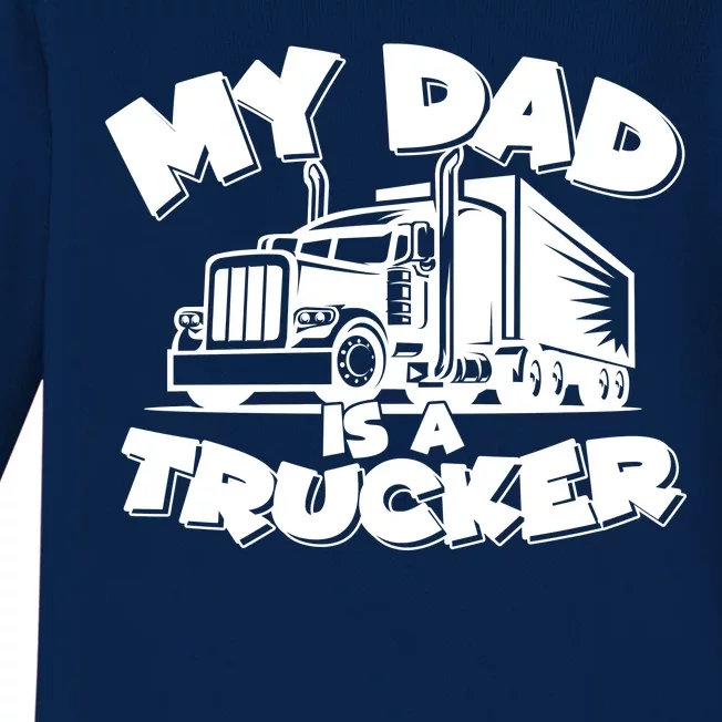 My Dad Is A Trucker Cute Baby Long Sleeve Bodysuit