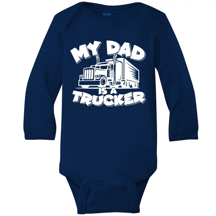 My Dad Is A Trucker Cute Baby Long Sleeve Bodysuit