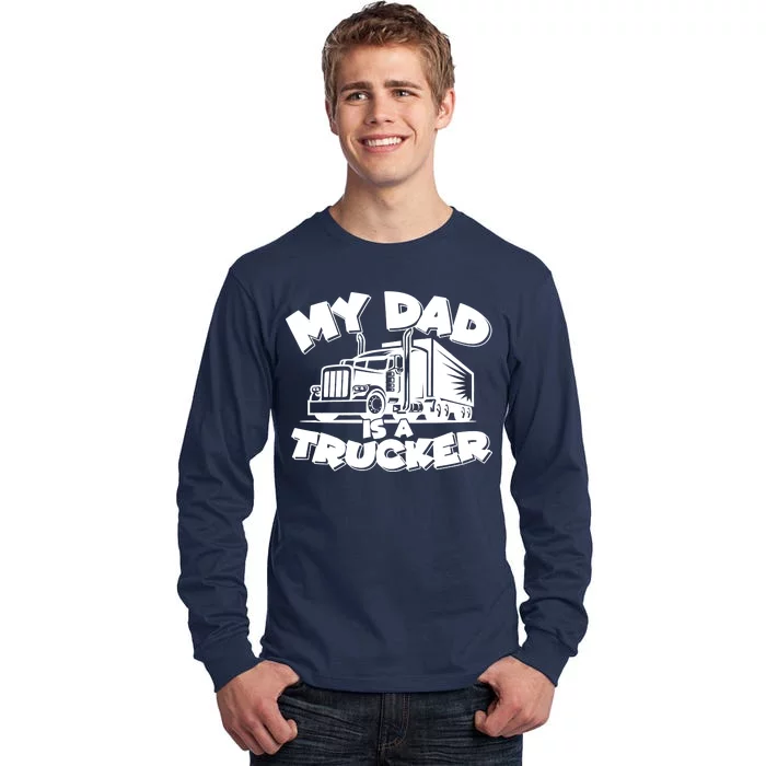 My Dad Is A Trucker Cute Tall Long Sleeve T-Shirt