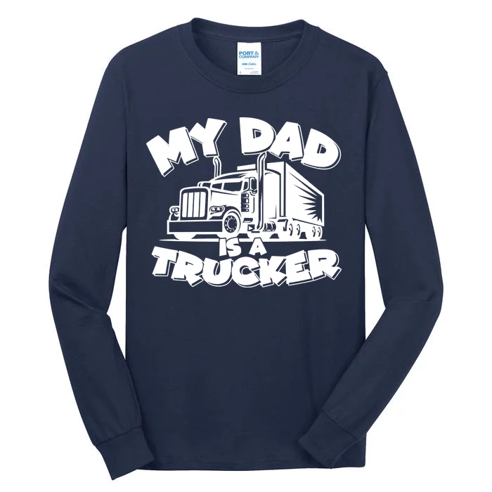 My Dad Is A Trucker Cute Tall Long Sleeve T-Shirt