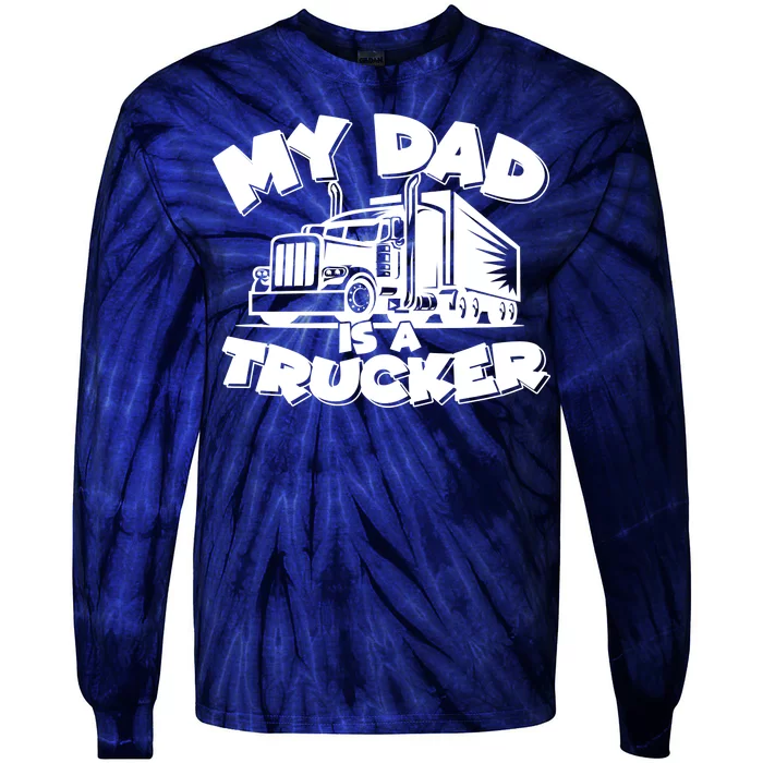 My Dad Is A Trucker Cute Tie-Dye Long Sleeve Shirt