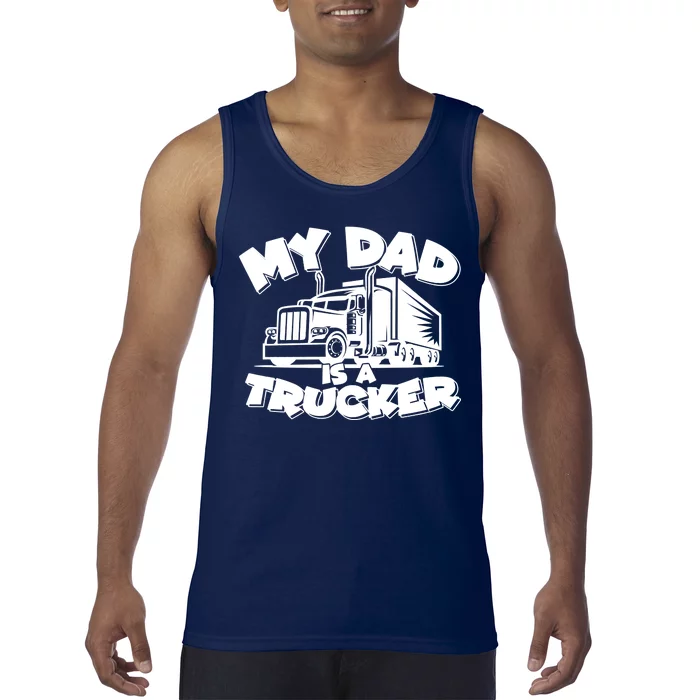 My Dad Is A Trucker Cute Tank Top