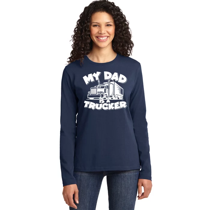 My Dad Is A Trucker Cute Ladies Long Sleeve Shirt