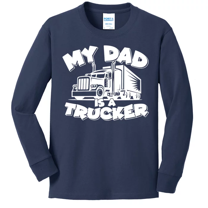 My Dad Is A Trucker Cute Kids Long Sleeve Shirt