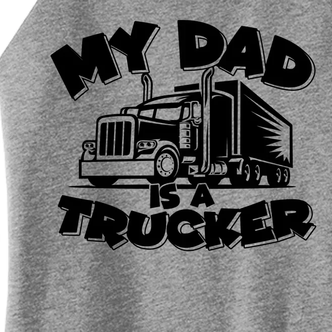 My Dad Is A Trucker Cute Women’s Perfect Tri Rocker Tank