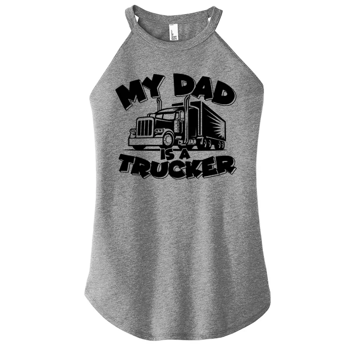 My Dad Is A Trucker Cute Women’s Perfect Tri Rocker Tank