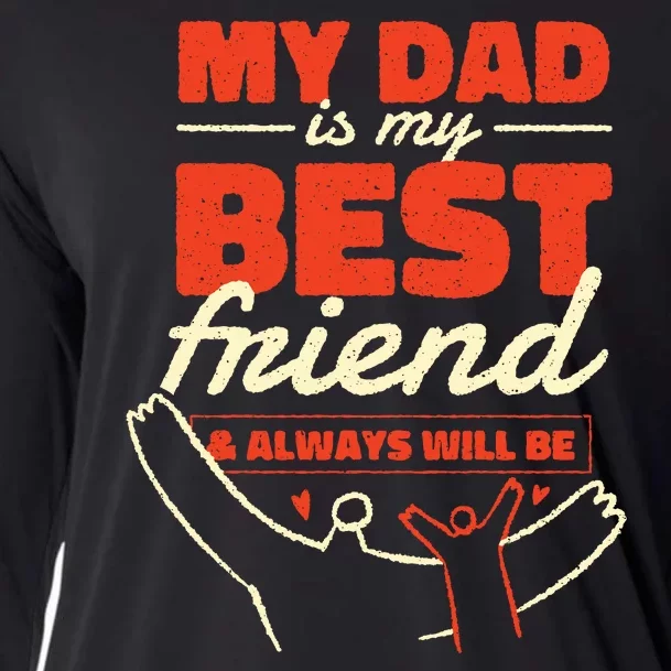 My Dad Is My Best Friend And Always Will Be Cooling Performance Long Sleeve Crew