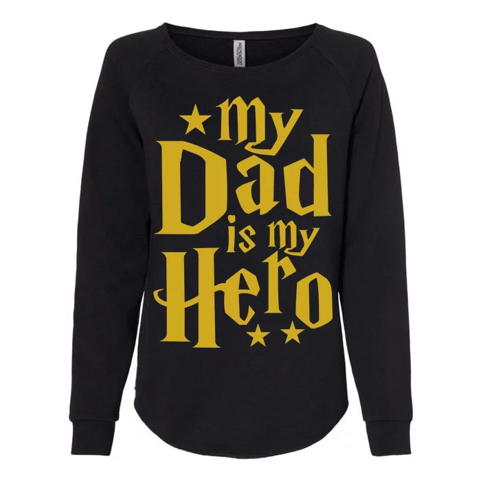 My Dad Is My Hero Womens California Wash Sweatshirt