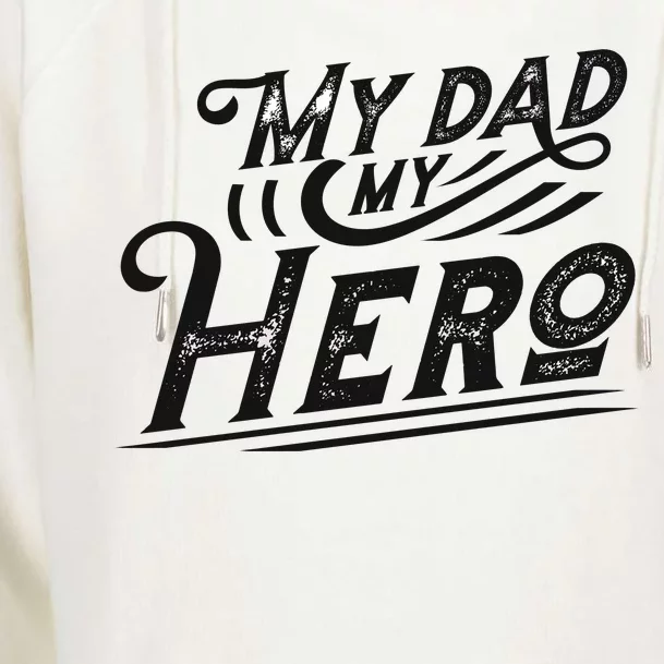 My Dad My Hero Womens Funnel Neck Pullover Hood