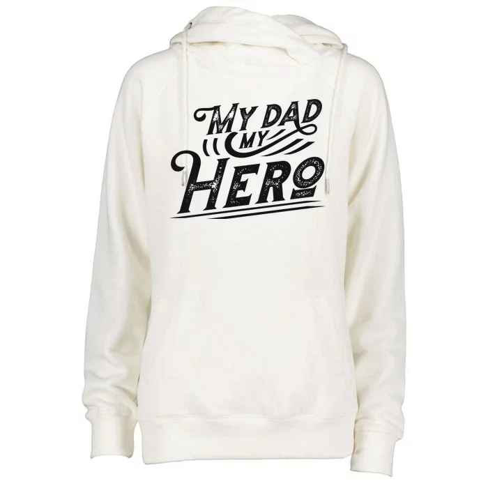 My Dad My Hero Womens Funnel Neck Pullover Hood