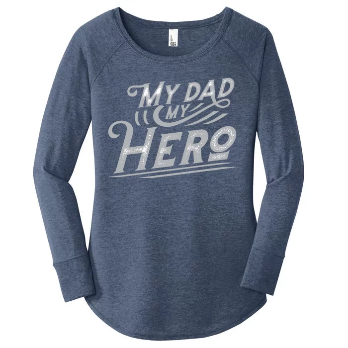 My Dad My Hero Women's Perfect Tri Tunic Long Sleeve Shirt