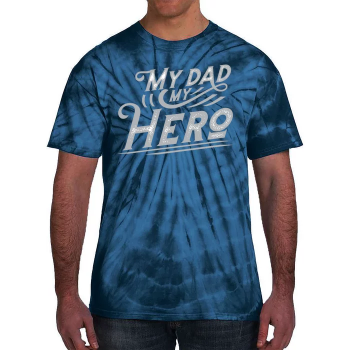 My Dad My Hero Tie-Dye T-Shirt