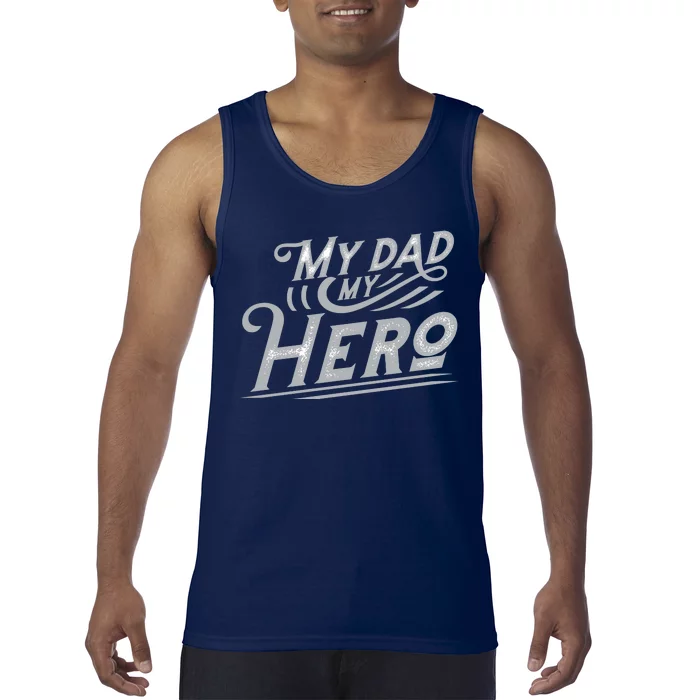 My Dad My Hero Tank Top