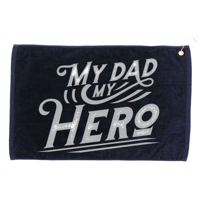 My Dad My Hero Grommeted Golf Towel