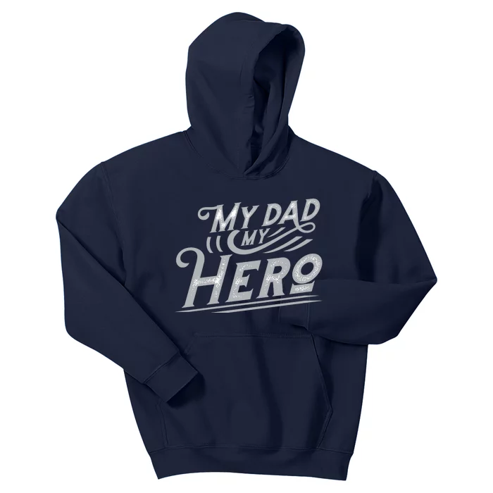 My Dad My Hero Kids Hoodie