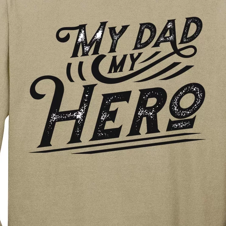 My Dad My Hero Tall Long Sleeve T-Shirt