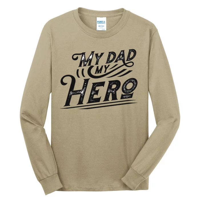 My Dad My Hero Tall Long Sleeve T-Shirt