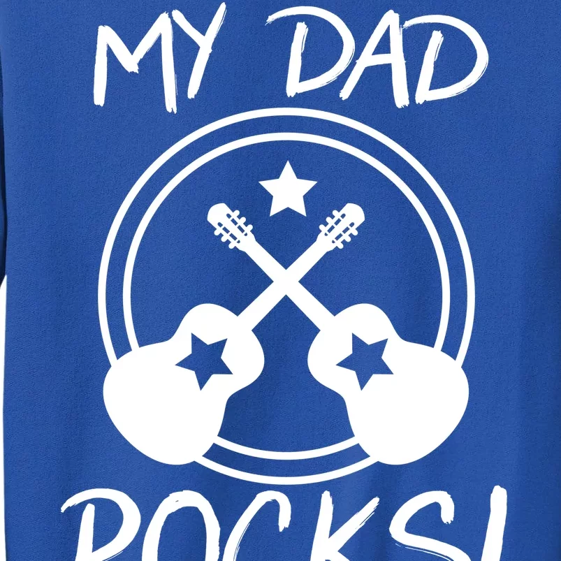 My Dad Rocks Sweatshirt