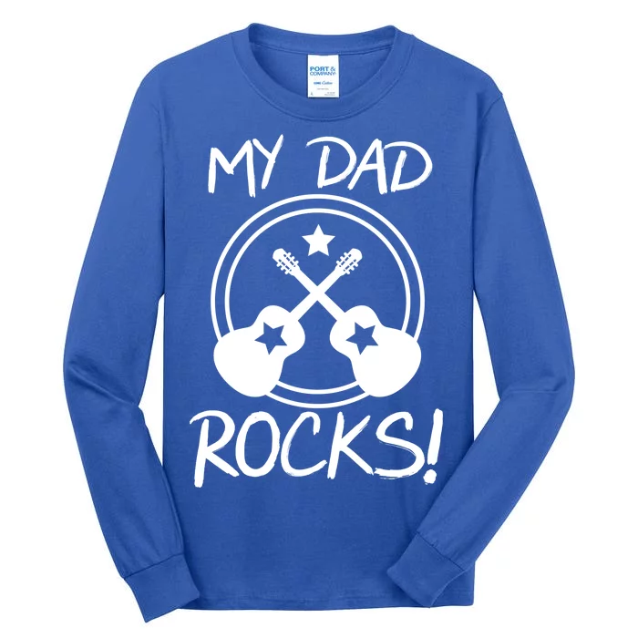 My Dad Rocks Tall Long Sleeve T-Shirt