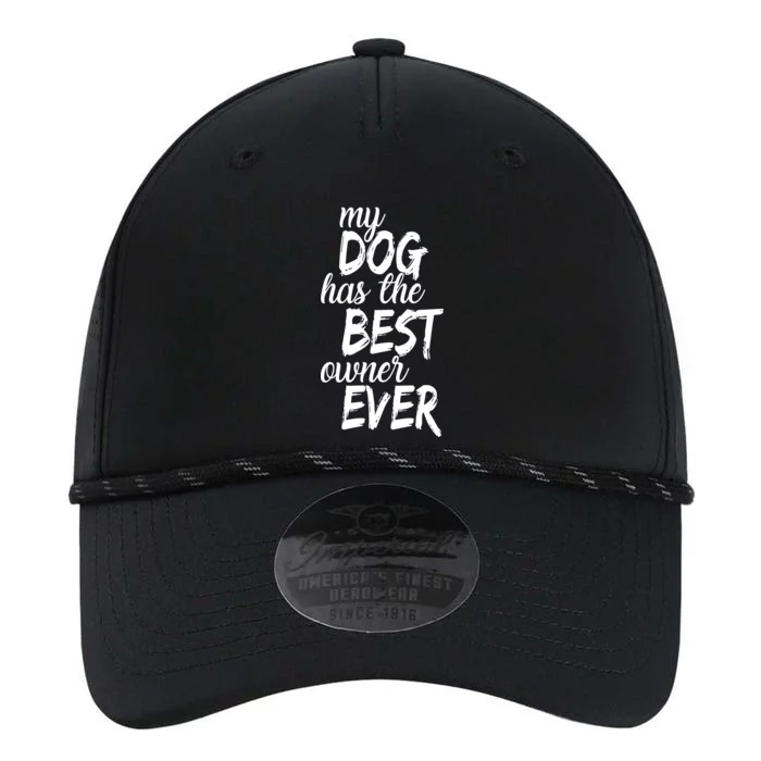 My Dog Has The Best Dog Owner Ever Performance The Dyno Cap