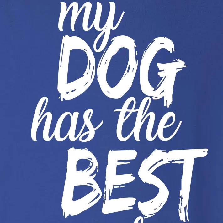 My Dog Has The Best Dog Owner Ever Toddler Long Sleeve Shirt