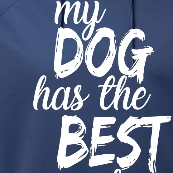 My Dog Has The Best Dog Owner Ever Performance Fleece Hoodie