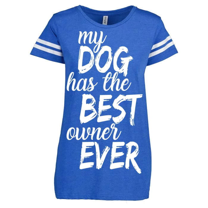 My Dog Has The Best Dog Owner Ever Enza Ladies Jersey Football T-Shirt