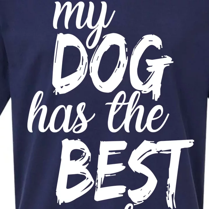 My Dog Has The Best Dog Owner Ever Sueded Cloud Jersey T-Shirt