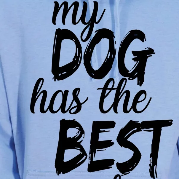 My Dog Has The Best Dog Owner Ever Unisex Surf Hoodie