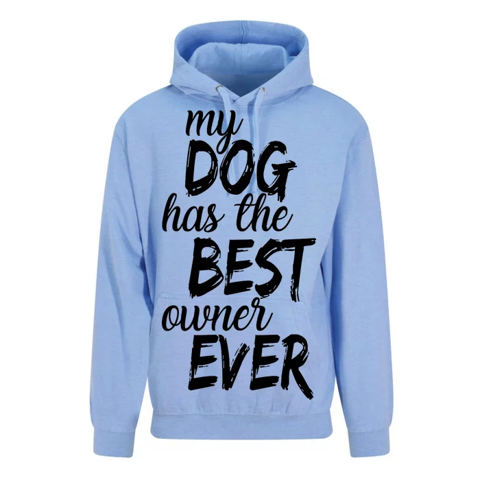 My Dog Has The Best Dog Owner Ever Unisex Surf Hoodie