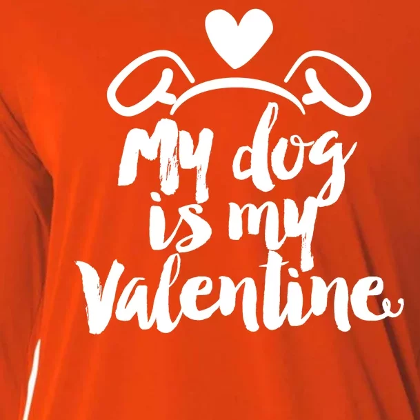 My Dog Is My Valentine Cute Cooling Performance Long Sleeve Crew