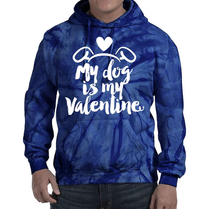 My Dog Is My Valentine Cute Tie Dye Hoodie