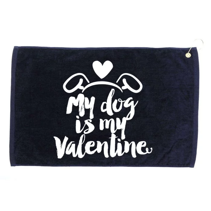 My Dog Is My Valentine Cute Grommeted Golf Towel