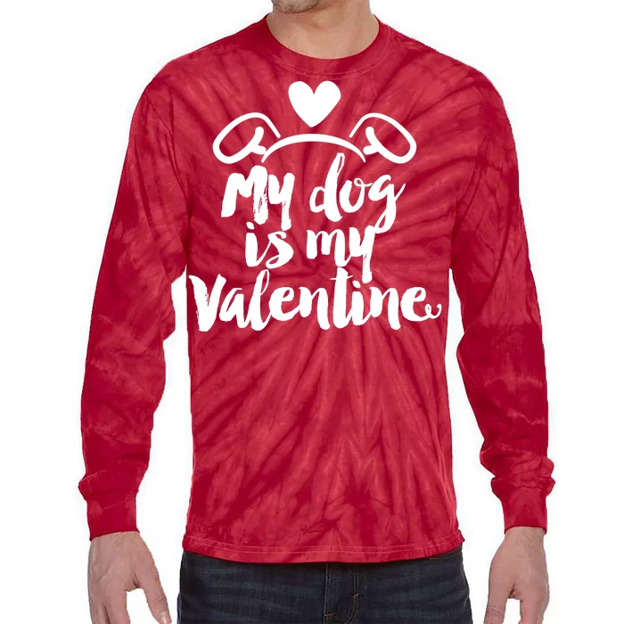 My Dog Is My Valentine Cute Tie-Dye Long Sleeve Shirt