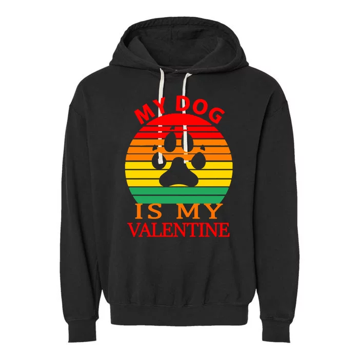 My Dog Is My Valentine Retro Garment-Dyed Fleece Hoodie