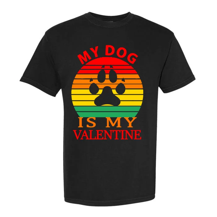 My Dog Is My Valentine Retro Garment-Dyed Heavyweight T-Shirt