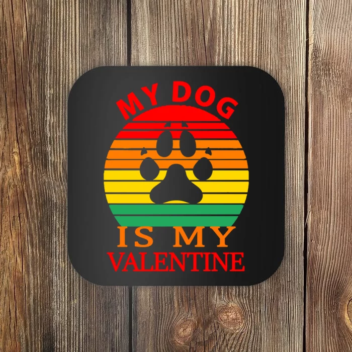 My Dog Is My Valentine Retro Coaster