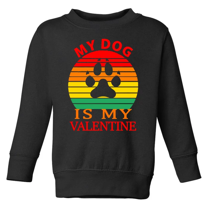 My Dog Is My Valentine Retro Toddler Sweatshirt