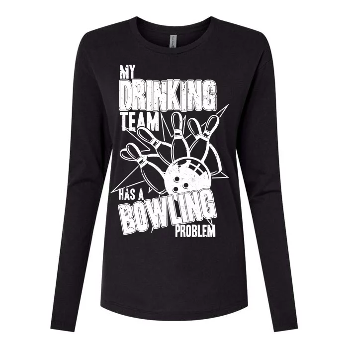 My Drinking Team Has A Bowling Problem Womens Cotton Relaxed Long Sleeve T-Shirt