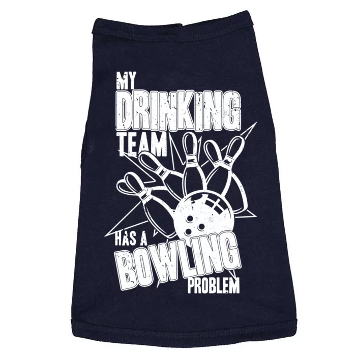 My Drinking Team Has A Bowling Problem Doggie Tank