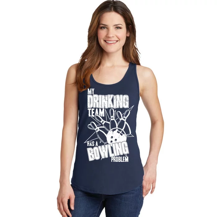 My Drinking Team Has A Bowling Problem Ladies Essential Tank