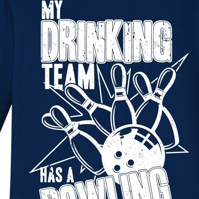 My Drinking Team Has A Bowling Problem Baby Long Sleeve Bodysuit