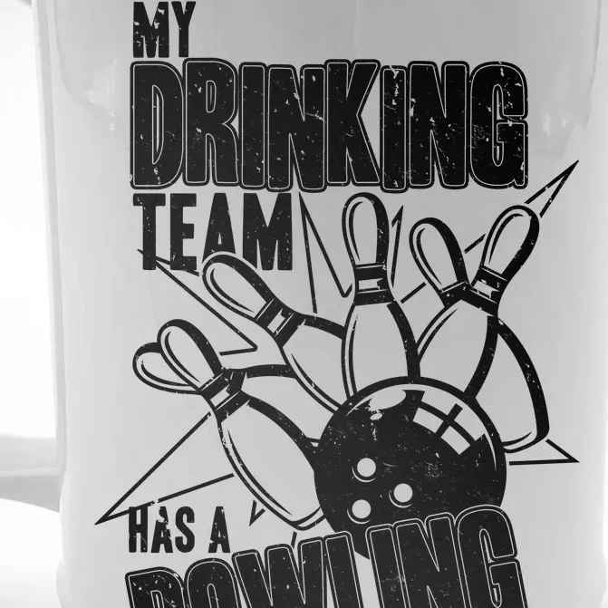 My Drinking Team Has A Bowling Problem Front & Back Beer Stein