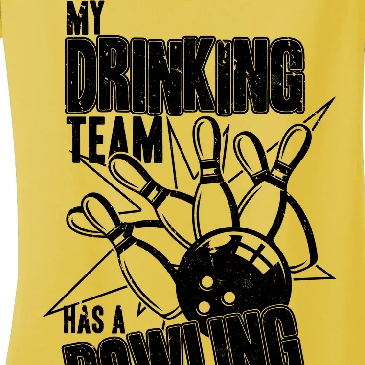 My Drinking Team Has A Bowling Problem Women's V-Neck T-Shirt