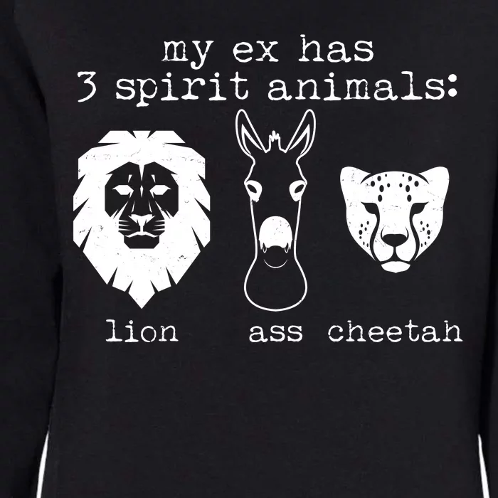 My Ex Has Three Spirit Animals Lion Ass Cheetah Womens California Wash Sweatshirt