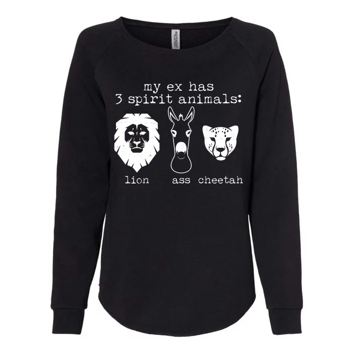 My Ex Has Three Spirit Animals Lion Ass Cheetah Womens California Wash Sweatshirt