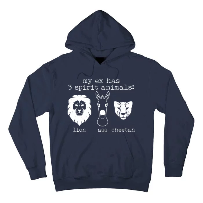 My Ex Has Three Spirit Animals Lion Ass Cheetah Tall Hoodie