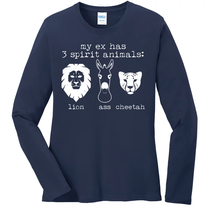 My Ex Has Three Spirit Animals Lion Ass Cheetah Ladies Long Sleeve Shirt