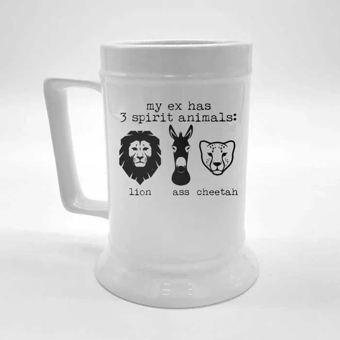 My Ex Has Three Spirit Animals Lion Ass Cheetah Front & Back Beer Stein