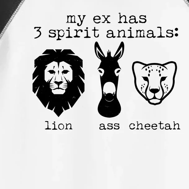 My Ex Has Three Spirit Animals Lion Ass Cheetah Toddler Fine Jersey T-Shirt